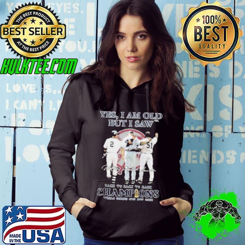 Yes I Am Old But I Saw New York Yankees Back To Back To Back Champions World Series 1998 1999 2000 Signatures Hoodie