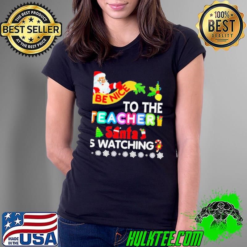 satan be nice to the teacher is watching christmas shirt