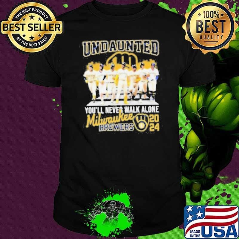 vUndaunted You’ll Never Walk Alone Milwaukee Brewers 2024 Shirt