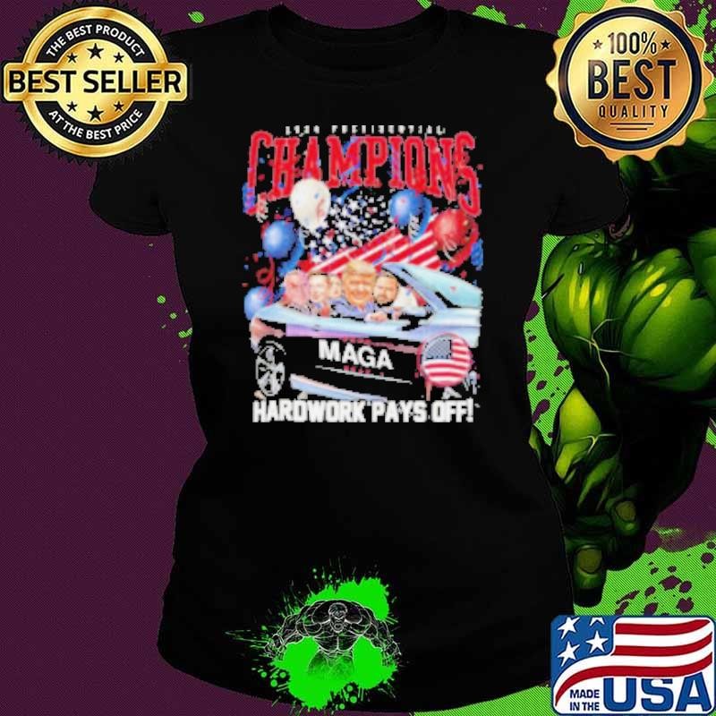 2024 Presidential Champions Hard Work Pays Off shirt