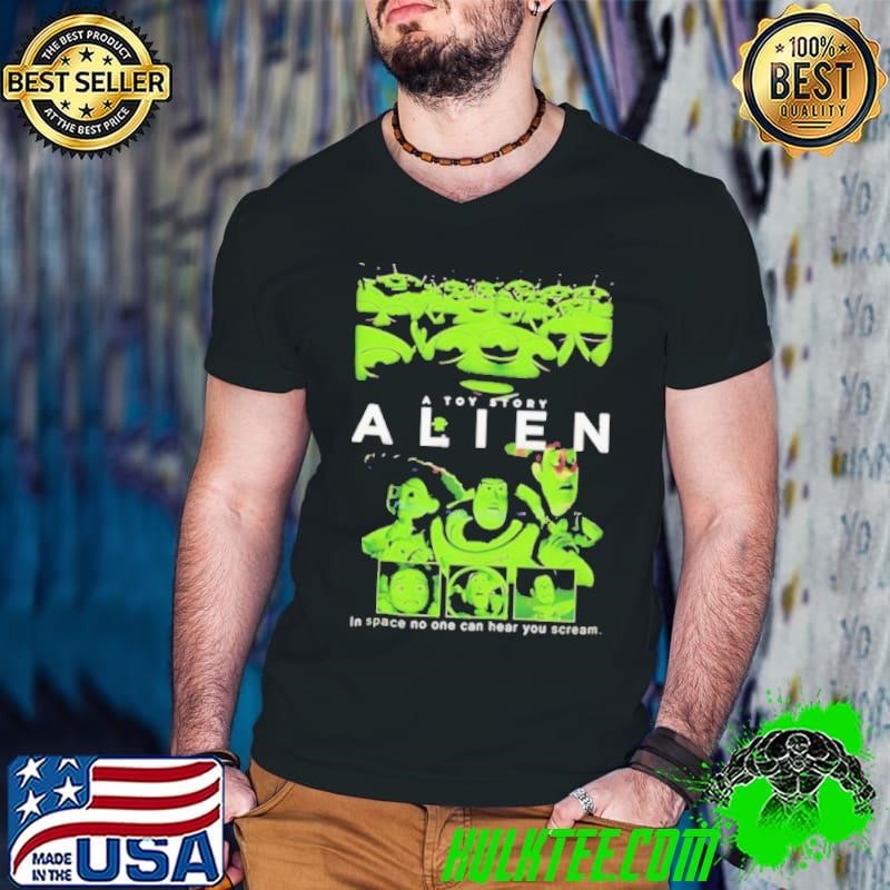 Alien A Toy Story in space no one can hear you scream shirt