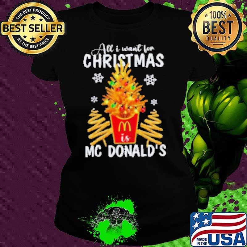 All I Want For Christmas MC Donald’s Shirt