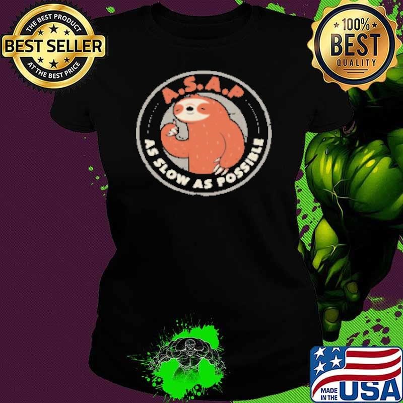 As Slow As Possible Lazy Cute Funny Sloth Shirt
