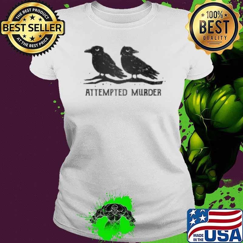 Attempted Murder Ladies tee