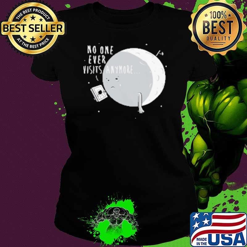 Awesome No One Ever Visits Anymore Ladies tee