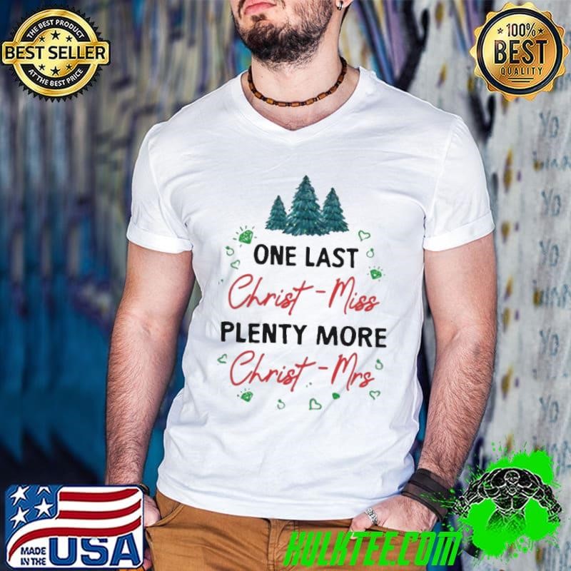 Awesome One Last Christ miss Plenty More Christ mrs Guys V Neck