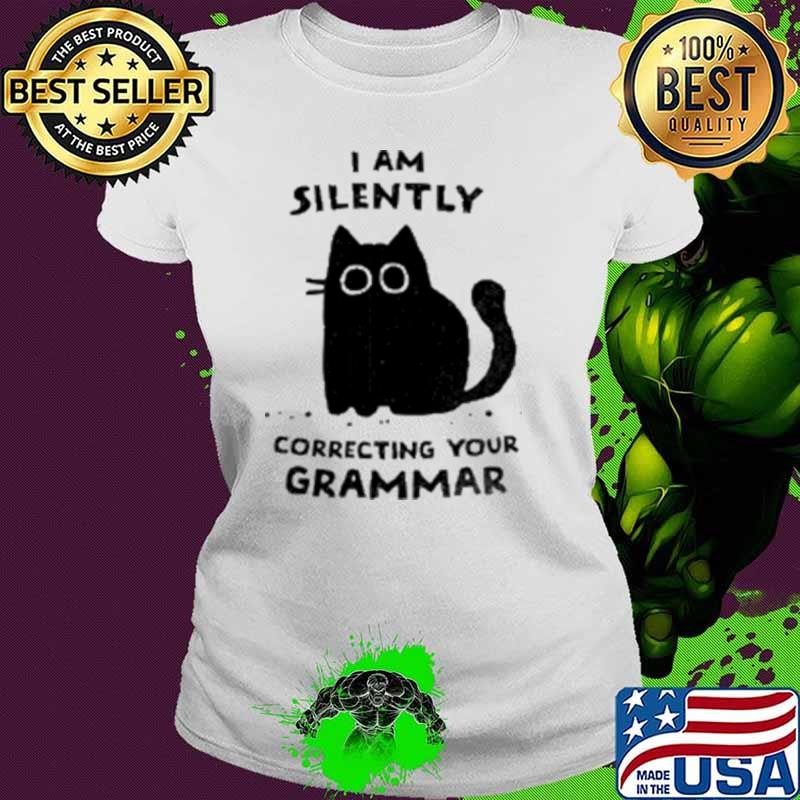 Awesome Silently Correcting Your Grammar Shirt