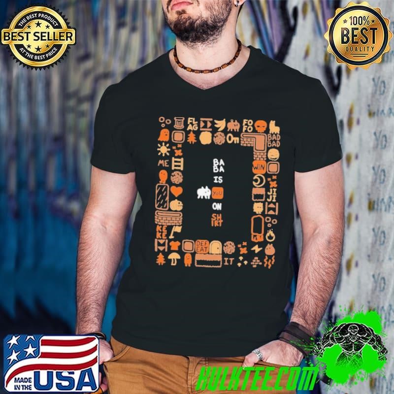 Baba Is You Baba Is Shirt