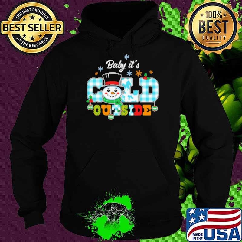 Baby it's cold outside Hoodie