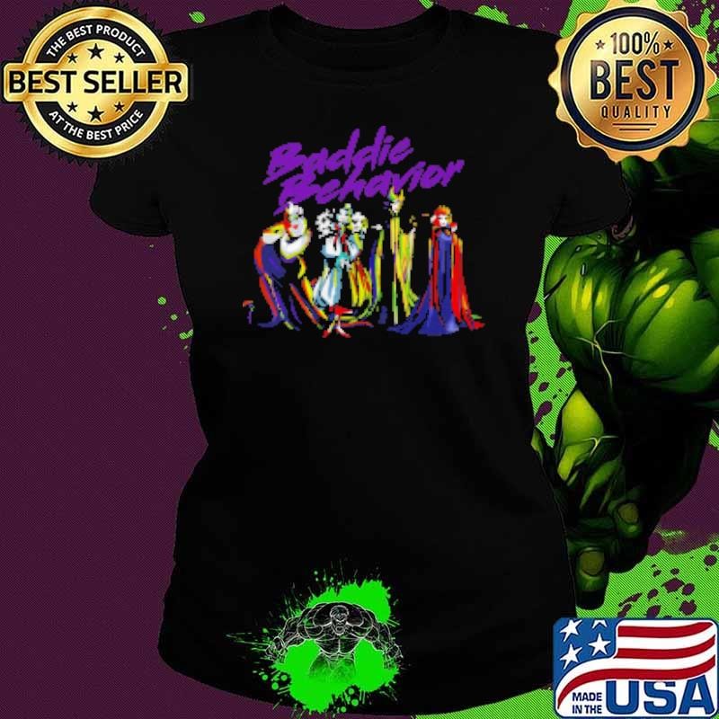 Baddie Behavior Disney Villains Ursula Cruella Maleficent Evil Queen for Film Lover Shirt
