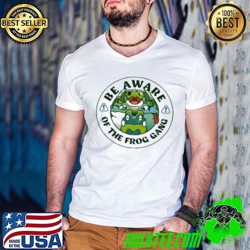 Be Aware of The Frog Gang by Tobe Fonseca Shirt