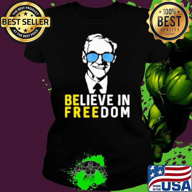 Believe In Freedom Libertarian Ron Paul Shirt