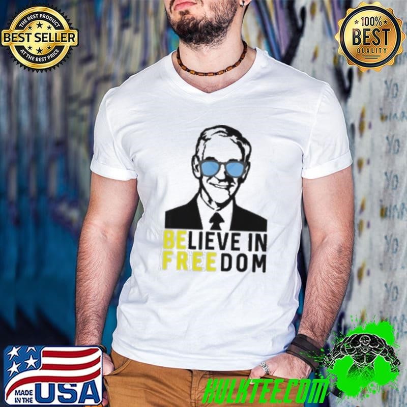 Believe In Freedom Ron Paul Shirt
