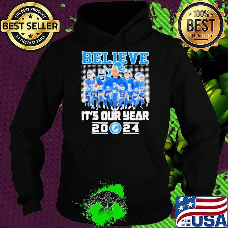 Believe Its Our Year Detroit Lions Shirt