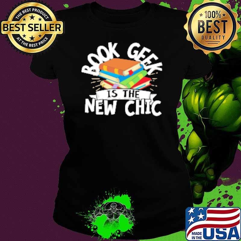 Book Geek Is The New Chic Shirt