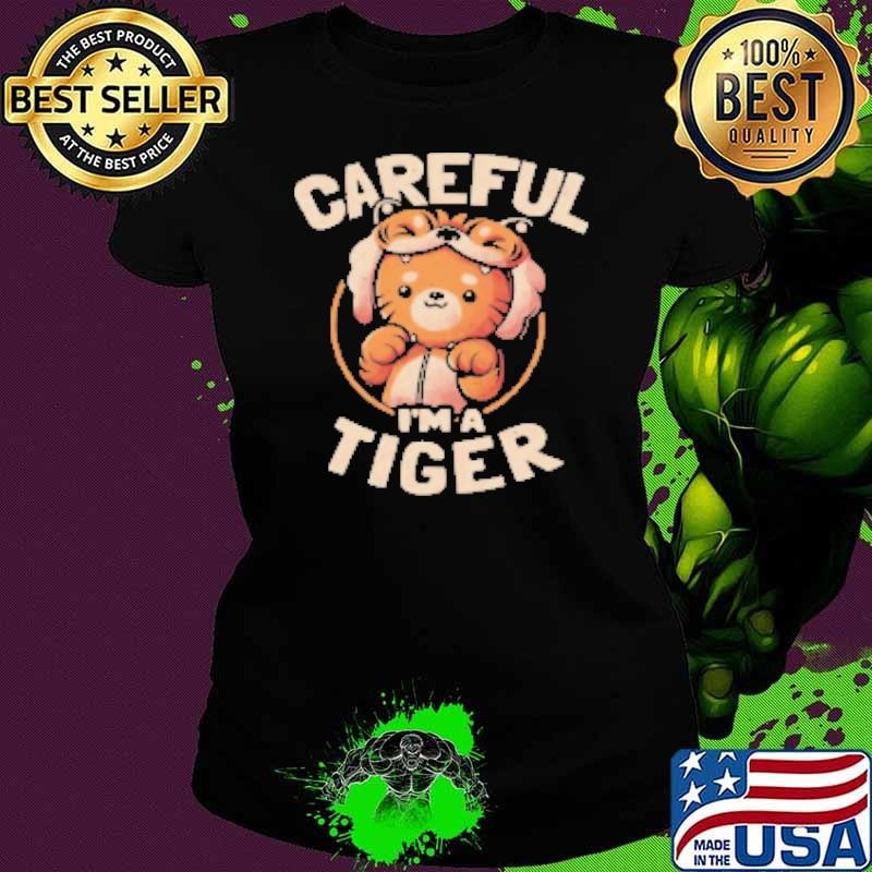 Careful I'm a Tiger Funny Cute Cat Shirt