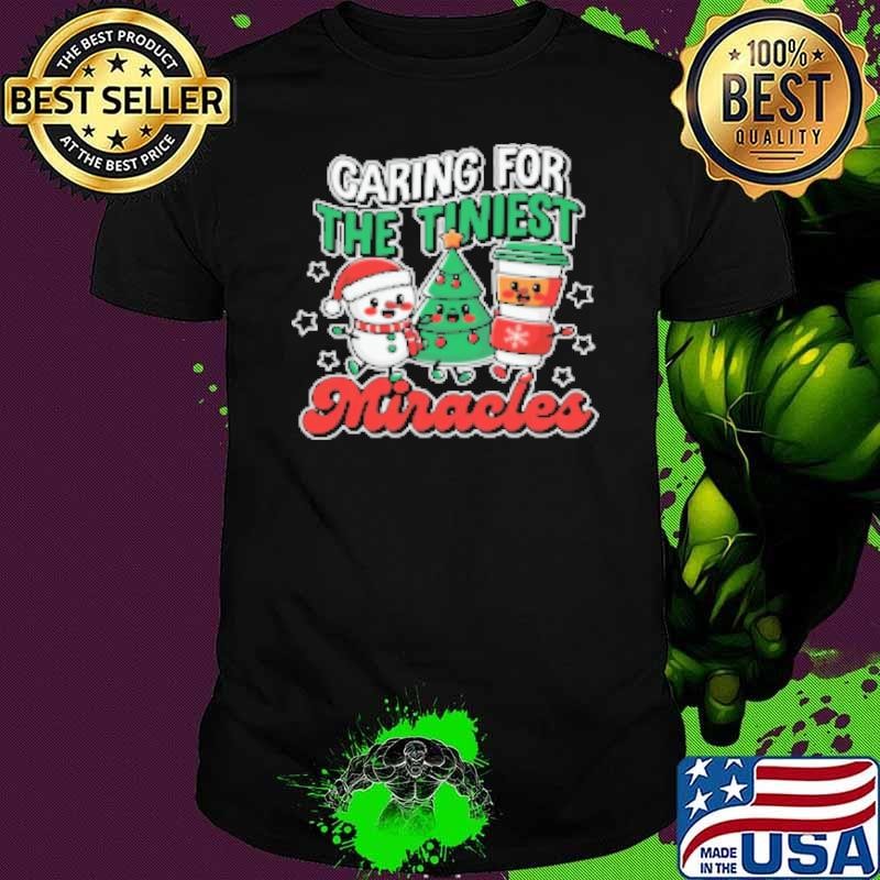 Caring for the Tiniest Miracles Shirt