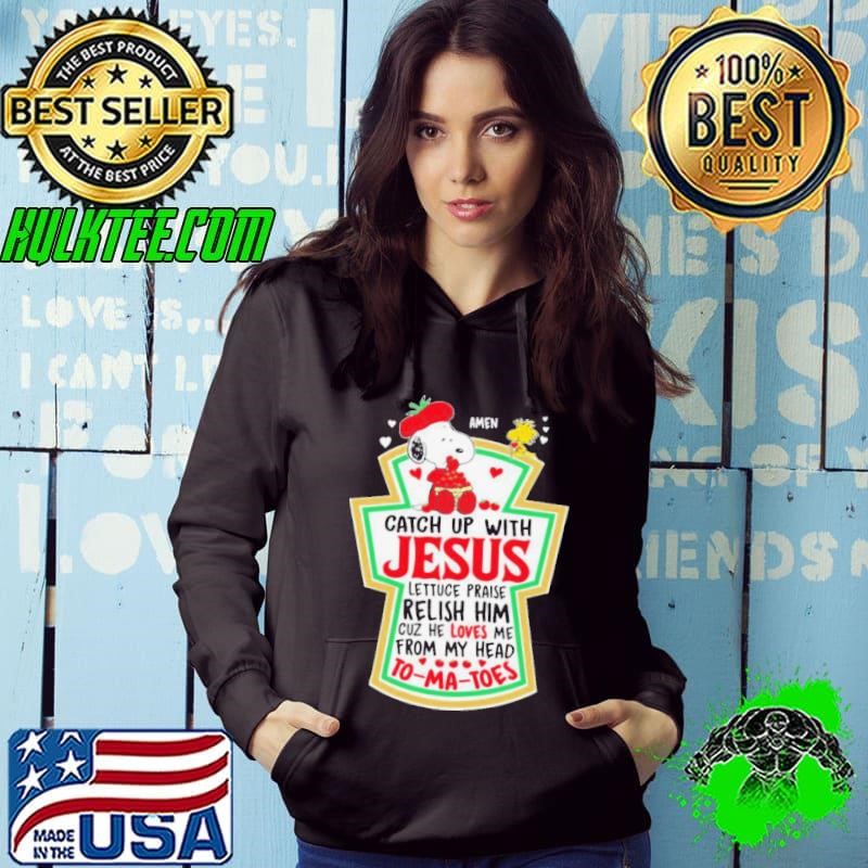 Catch Up With Jesus Tomatoes shirt