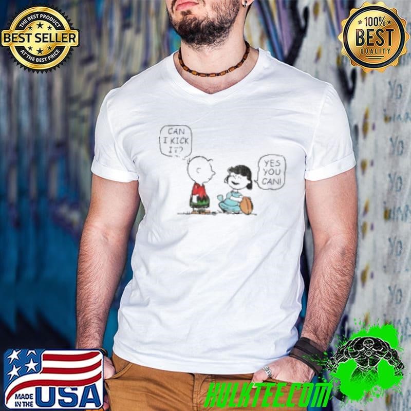 Charlie Brown and Lucy can i kick it yes you can Shirt