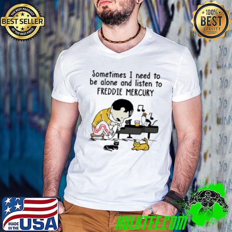 Charlie Brown – Sometimes I Need To Be Alone And Listen To Freddie Mercury Shirt