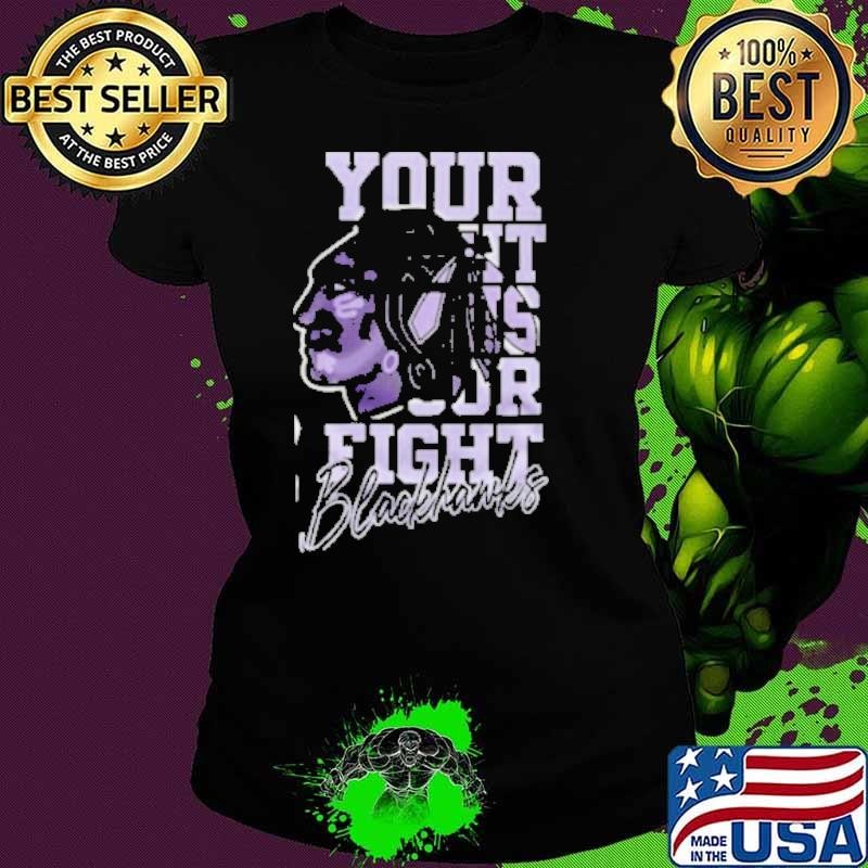 Chicago Blackhawks Your Fight Is Our Fight Black Ladies tee