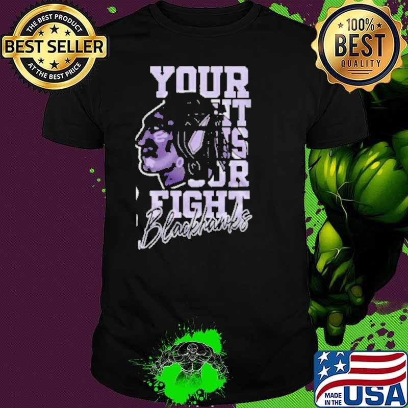 Chicago Blackhawks Your Fight Is Our Fight Black Shirt