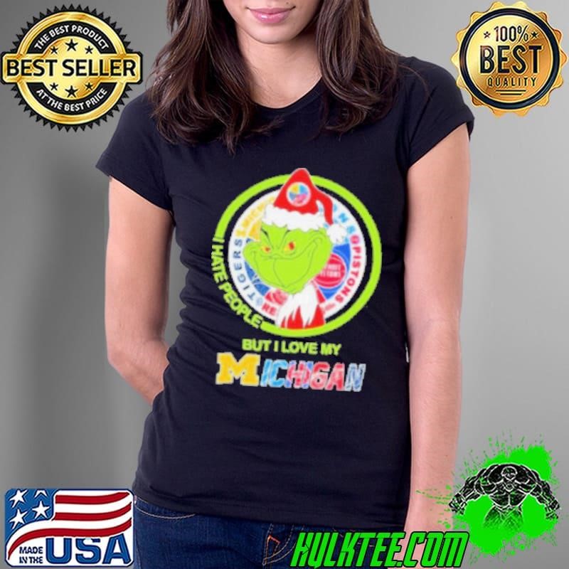 Christmas Grinch X Michigan Sports Teams I Hate People But I Love My Michigan Shirt