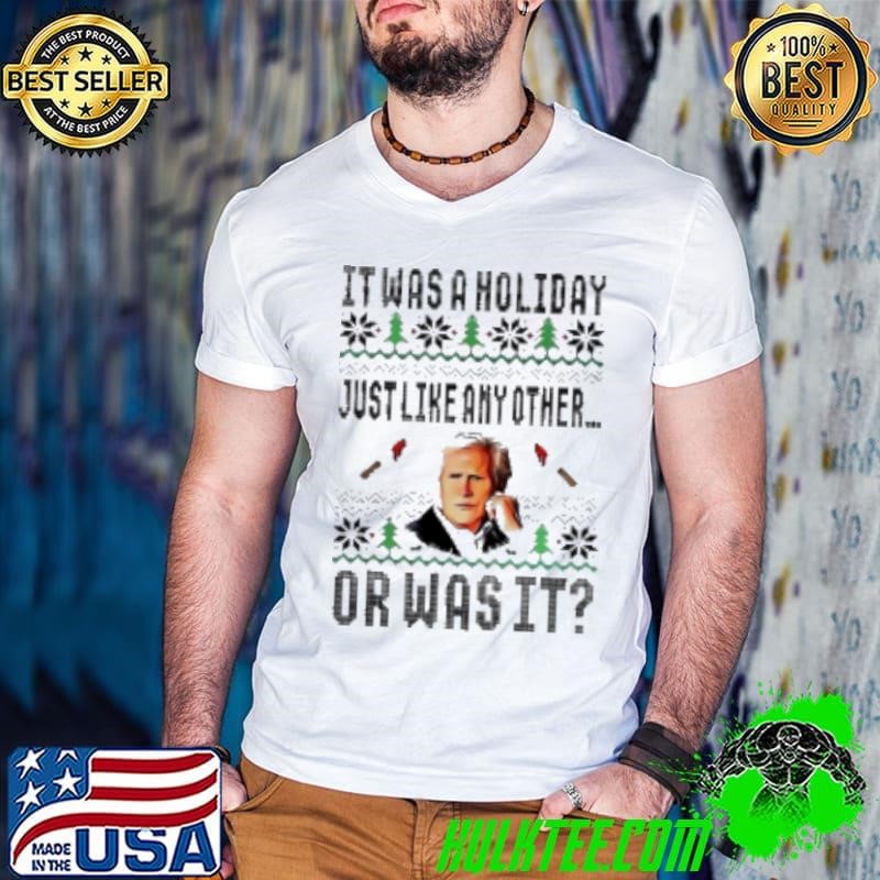 Christmas it was a holiday just like any other or was it Keith Morrison Shirt