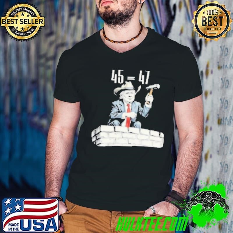 Cowboy Trump 45 47 Great Shirt