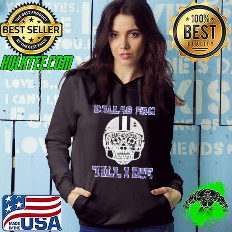 Dallas Fan Till I Die Hoodie
