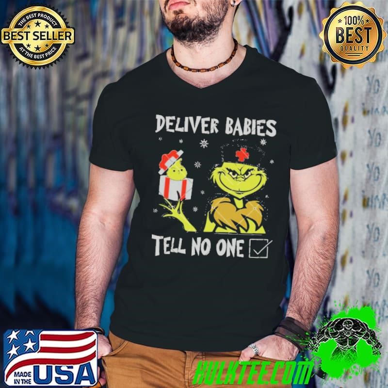 Deliver Babies Tell No One Funny Grinch Doctor shirt