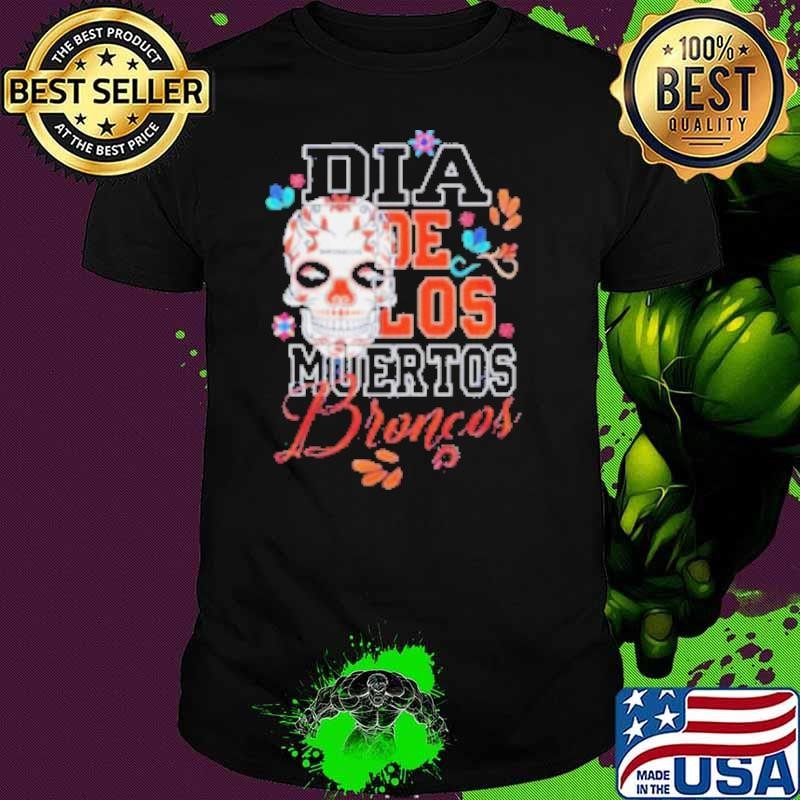 Denver Broncos Dia De Los Muertos Shirt