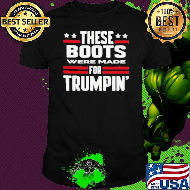Derek Johnson These Boots Were Made For Trumpin_ Shirt