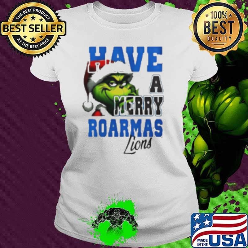 Detroit Lions have a Merry Roarmas Lions Grinch Christmas Ladies tee