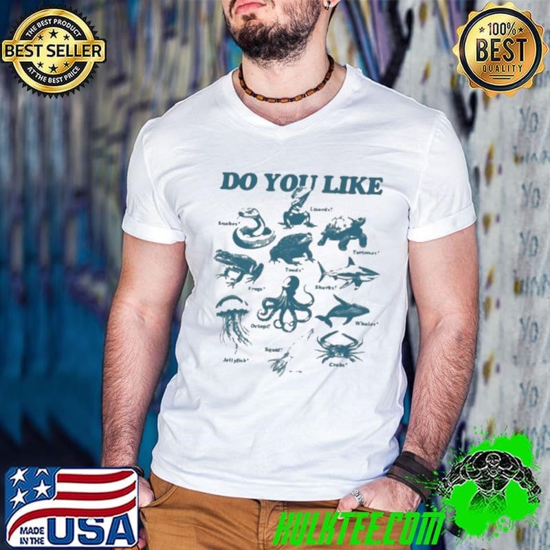 Do You Like Zoo Snakes Lizard Toads Tortoises Shirt