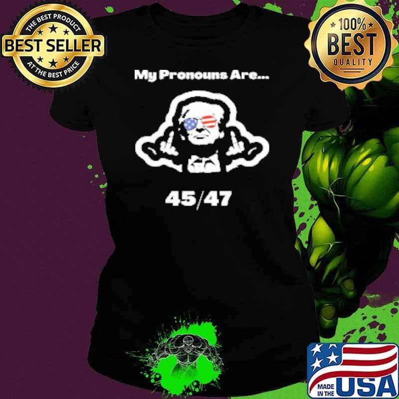 Donald Trump 45 47 Parody Shirt