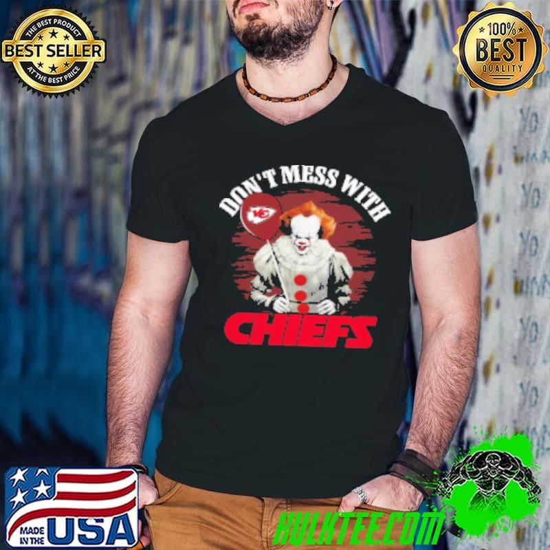 Don't Mess With Kansas City Chiefs Pennywise IT Shirt