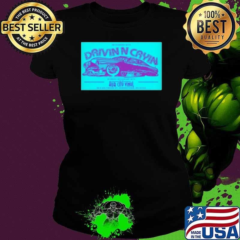 Drivin N Cryin November 18 2024 Hub City Vinyl in Hagerstown MD Shirt