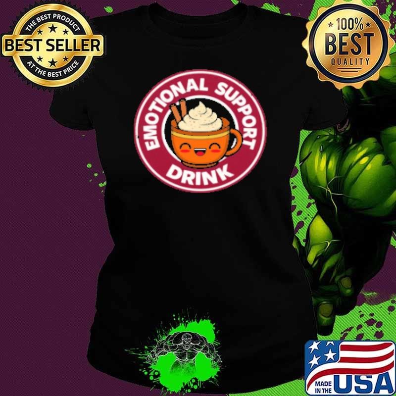 Emotional Support Drink Shirt