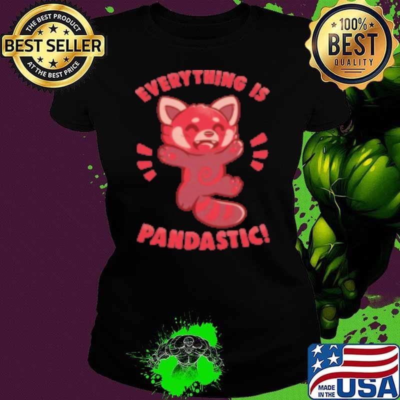 Everything is Pandastic Shirt
