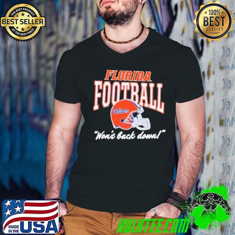 Florida Gators won’t back down helmet shirt