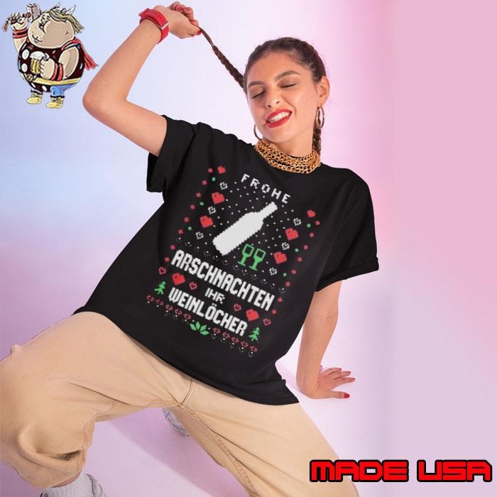 Frohe Arschnachten Ihr Weinlöcher Ugly Christmas Ladies Tee