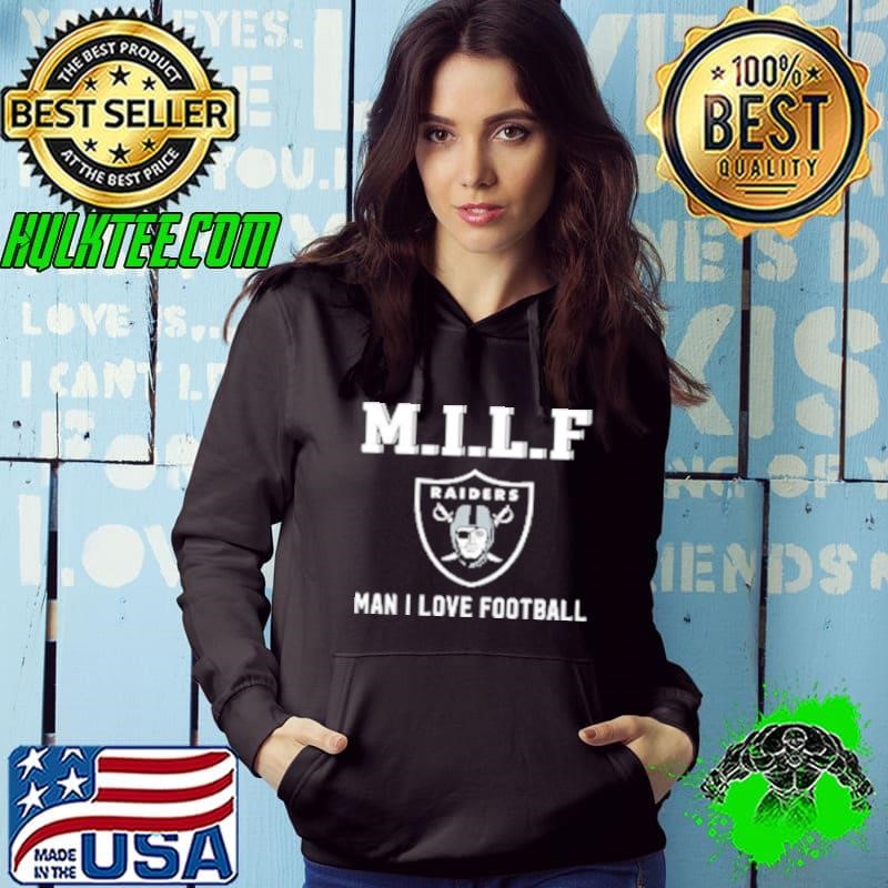 Funny M.I.L.F Man I Love Football Oakland Raiders Shirt