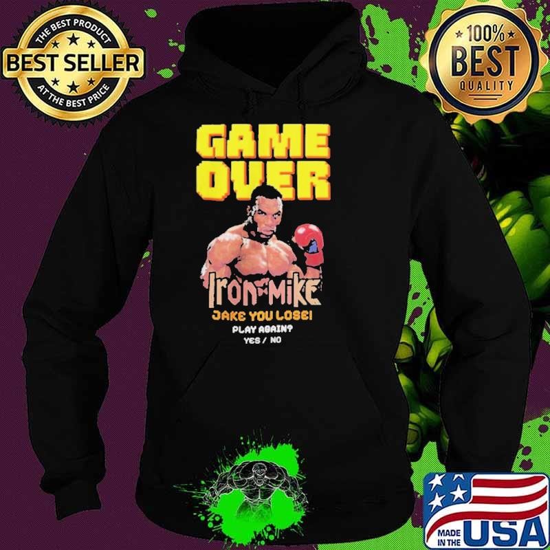 Game Over Iron Mike Jake You Lose Play Again Yes No Shirt