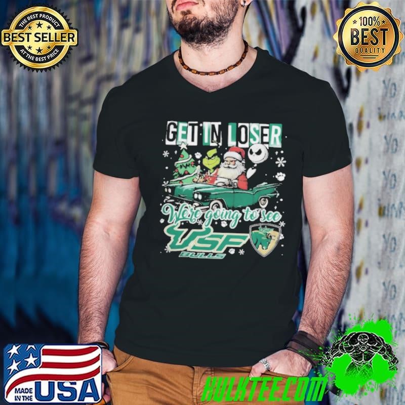 Get In Loser We’re Going To See South Florida Bulls Grinch Shirt