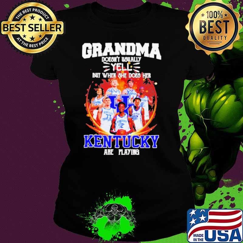 Grandma doesn’t usually yell but when she does her Kentucky are playing shirt