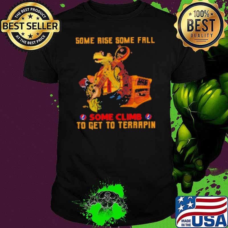 Grateful Dead some rise some fall Shirt