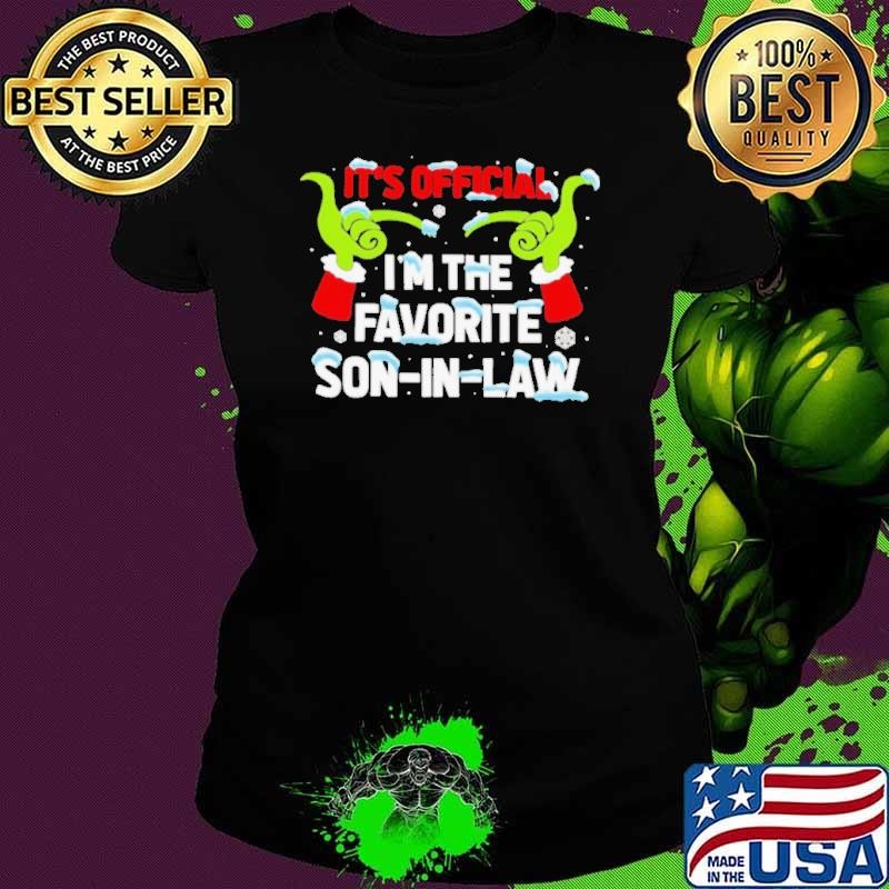 Grinch it’s official I’m the favorite son in law shirt