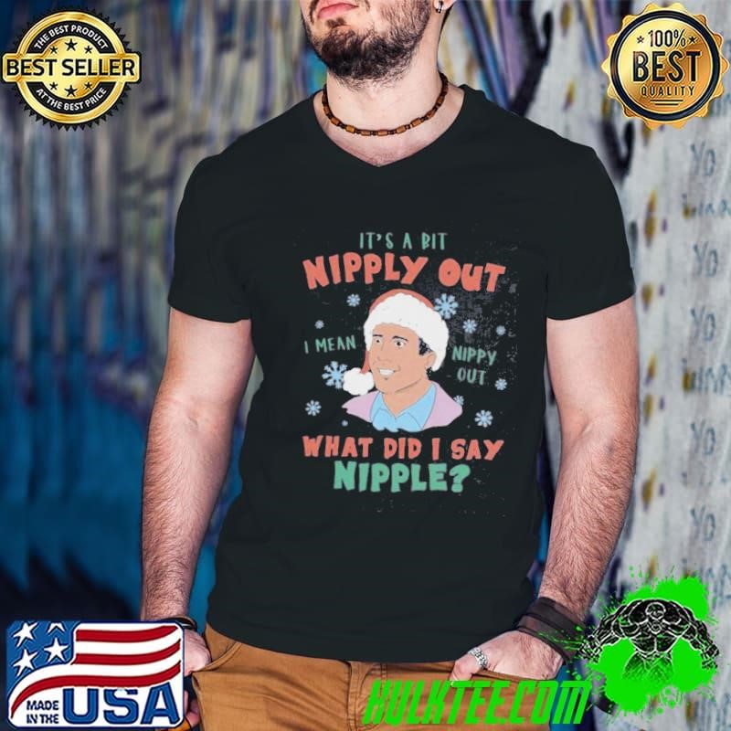 Griswold Christmas Griswold It’s A Bit Nipply Out Shirt