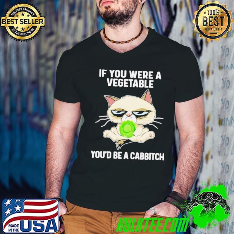 Grumpy Cat If You were a Vegetable you’d be a cabbitch shirt